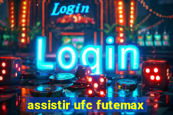 assistir ufc futemax